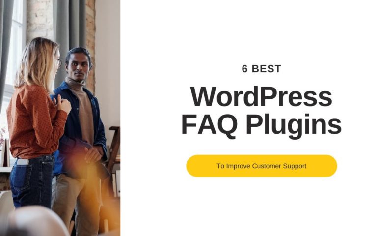 6 Best WordPress FAQ Plugins to Improve Customer Support